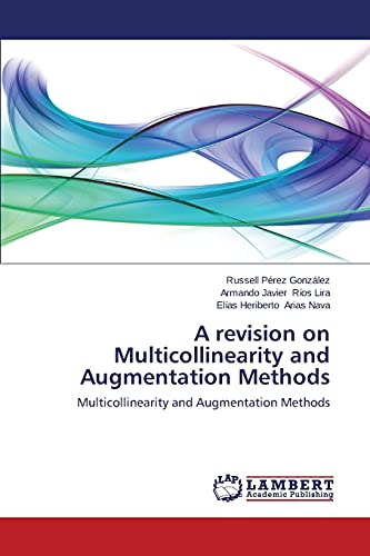 A revision on Multicollinearity and Augmentation Methods: Multicollinearity and Augmentation Methods