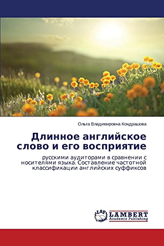 Dlinnoe angliyskoe slovo i ego vospriyatie: russkimi auditorami v sravnenii s nositelyami yazyka. Sostavlenie chastotnoy klassifikatsii angliyskikh ... chastotnoj klassifikacii anglijskih suffixow
