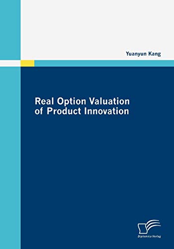 Real Option Valuation of Product Innovation - Yuanyun Kang Kartoniert (TB)