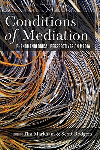 Conditions of Mediation: Phenomenological Perspectives on Media