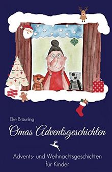 Omas Adventsgeschichten: Advents- und Weihnachtsgeschichten für Kinder