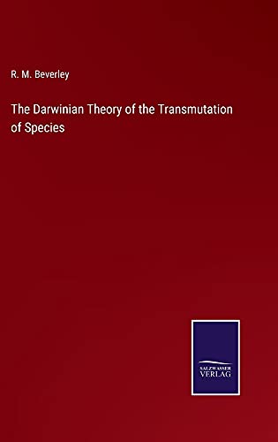 The Darwinian Theory of the Transmutation of Species