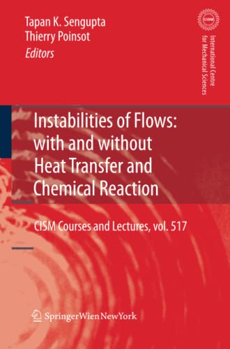 Instabilities of Flows: With and Without Heat Transfer and Chemical Reaction (CISM International Centre for Mechanical Sciences, Band 517)