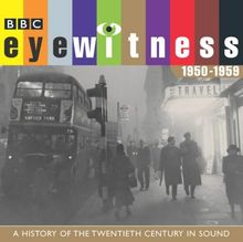 Eyewitness: The 1950s (BBC Audio History)