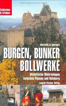 Burgen, Bunker, Bollwerke: Historische Wehranlagen zwischen Passau und Hainburg