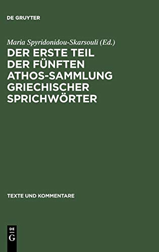 Der erste Teil der fünften Athos-Sammlung griechischer Sprichwörter: Kritische Ausgabe mit Kommentar (Texte und Kommentare, 18, Band 18)