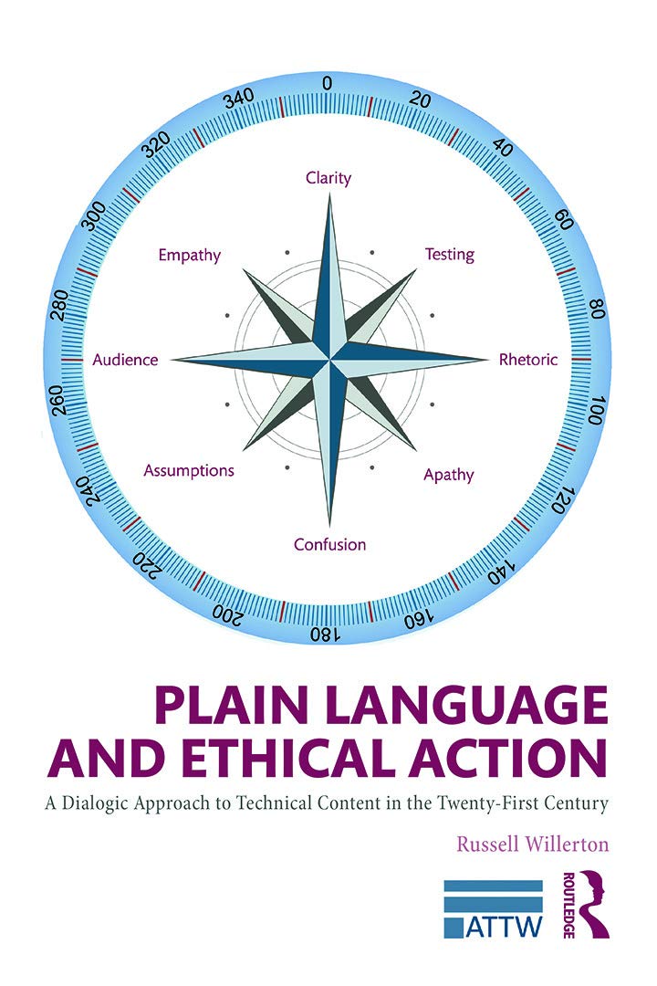 Plain Language and Ethical Action: A Dialogic Approach to Technical Content in the 21st Century (ATTW Series in Technical and Professional Communication)