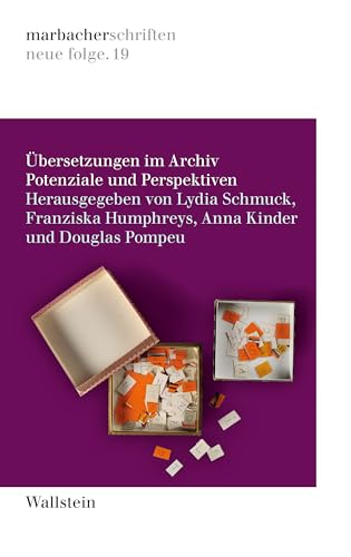 Übersetzungen im Archiv: Potenziale und Perspektiven (DLAschriften/DLAwritings (ehemals: marbacher schriften. neue folgen))