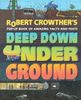 Deep Down Under Ground