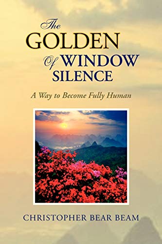 The Golden Window of Silence: A Way to Become Fully Human