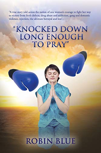 Knocked Down Long Enough To Pray