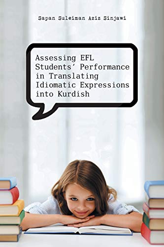 Assessing EFL Students' Performance in Translating Idiomatic Expressions into Kurdish