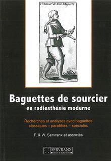 Baguettes de sourcier en radiesthésie moderne : recherche et analyse avec des baguettes classiques, parallèles et spéciales
