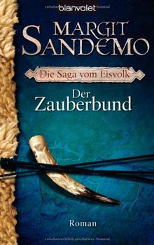 Die Saga vom Eisvolk 01. Der Zauberbund: Roman