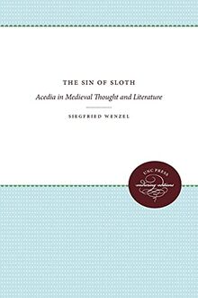 The Sin of Sloth: Acedia in Medieval Thought and Literature (Enduring Editions)