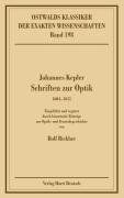 Schriften zur Optik (1604-1611). Eingeführt und ergänzt durch historische Beiträge zur Optik- und Fernrohrgeschichte