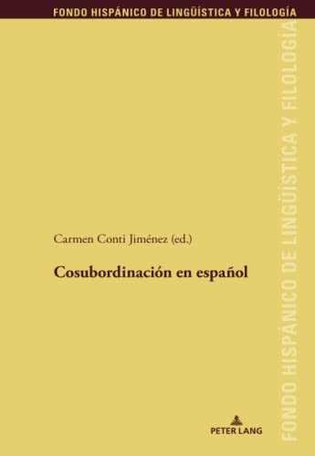 Cosubordinación en español (Fondo Hispánico de Lingüística y Filología, Band 35)