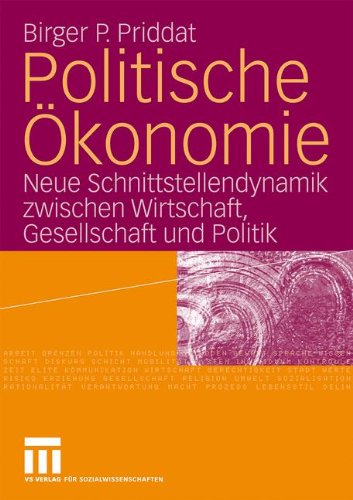 Politische Ökonomie: Neue Schnittstellendynamik zwischen Wirtschaft, Gesellschaft und Politik (German Edition)