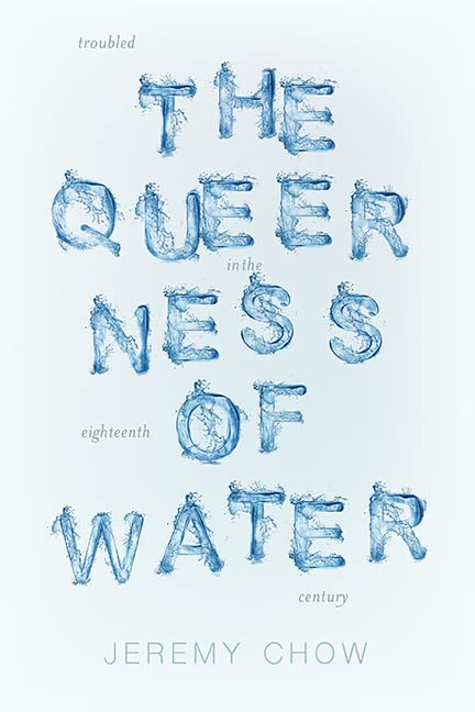 Queerness of Water: Troubled Ecologies in the Eighteenth Century (Under the Sign of Nature: Explorations in Ecocriticism)