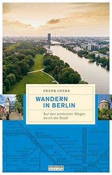 Wandern in Berlin: Auf den schönsten Wegen durch die Stadt