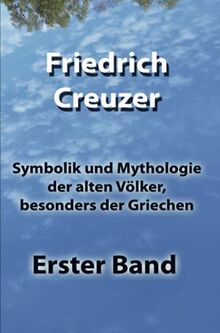 Symbolik und Mythologie der alten Völker, besonders der Griechen: Erster Band