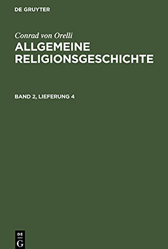 Allgemeine Religionsgeschichte, Band 2, Lieferung 4, Allgemeine Religionsgeschichte Band 2, Lieferung 4
