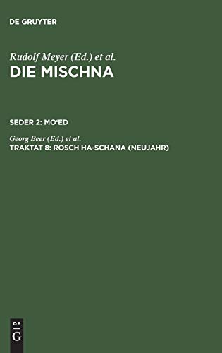 Rosch ha-schana (Neujahr): Text, Übersetzung und Erklärung. Nebst einem textkritischen Anhang (Die Mischna. Mo'ed)