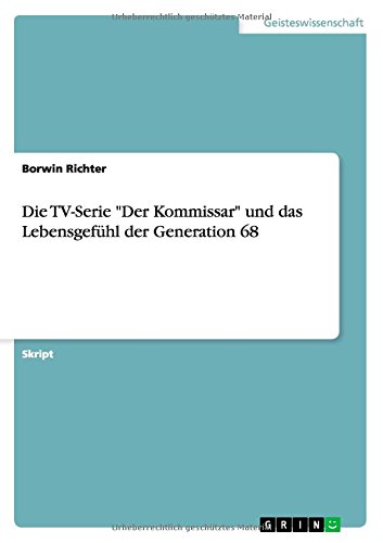 Die TV-Serie Der Kommissar und das Lebensgefühl der Generation 68