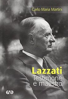 Lazzati. Testimone e maestro