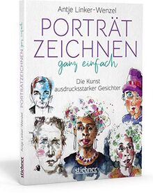 Porträtzeichnen ganz einfach: Die Kunst ausdrucksstarker Gesichter: Zeichnen lernen mit Tipps & Anleitungen der Künstlerin. Zeichenbuch & Bildband in einem: Viele Porträts als Inspirations-Vorlage