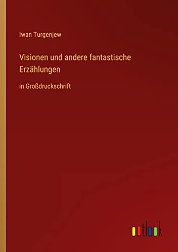 Visionen und andere fantastische Erzählungen: in Großdruckschrift
