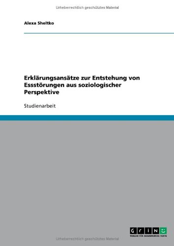 Erklärungsansätze zur Entstehung von Essstörungen aus soziologischer Perspektive