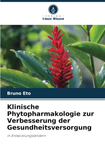 Klinische Phytopharmakologie zur Verbesserung der Gesundheitsversorgung: in Entwicklungsländern