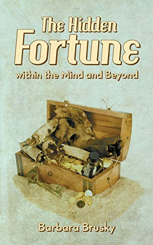 The Hidden Fortune Within The Mind And Beyond
