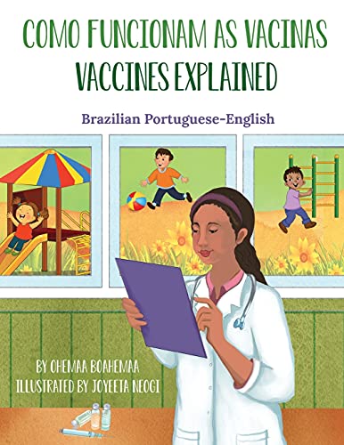Vaccines Explained (Brazilian Portuguese-English): Como Funcionam as Vacinas (Language Lizard Bilingual Explore)