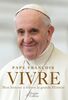 Vivre: Evénement ! La première autobiographie du Pape François