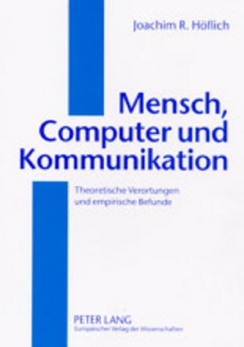 Mensch, Computer und Kommunikation: Theoretische Verortungen und empirische Befunde