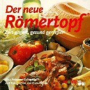 Römertopf. Zart gegart, gesund genießen