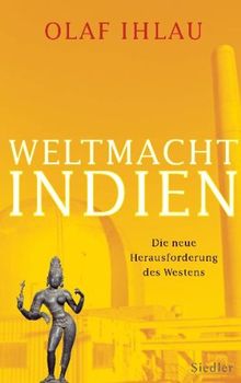 Weltmacht Indien: Die neue Herausforderung des Westens von Ihlau, Olaf | Buch | Zustand gut