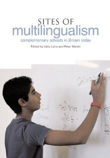 Sites of Multillingualism: Complementary Schools in Britain Today