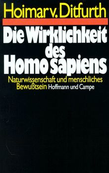 Die Wirklichkeit des Homo sapiens. Naturwissenschaft und menschliches Bewußtsein