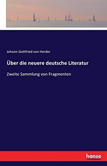 Über die neuere deutsche Literatur: Zweite Sammlung von Fragmenten