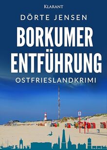 Borkumer Entführung. Ostfrieslandkrimi (Borkumer Polizei ermittelt)