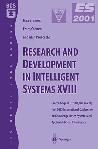 Research and Development in Intelligent Systems Xviii: Proceedings of ES2001, the Twenty-first SGES International Conference on Knowledge Based ... December 2001 (Bcs Conference Series)
