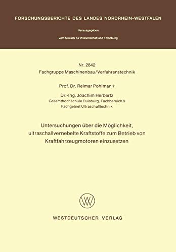 Untersuchungen über die Möglichkeit, ultraschallvernebelte Kraftstoffe zum Betrieb von Kraftfahrzeugmotoren einzusetzen (Forschungsberichte des Landes Nordrhein-Westfalen)