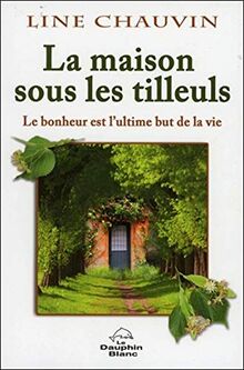 La maison sous les tilleuls