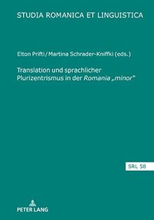 Translation und sprachlicher Plurizentrismus in der Romania „minor“ (Studia Romanica et Linguistica, Band 58)