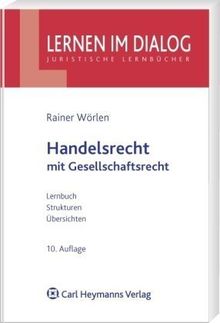 Handelsrecht mit Gesellschaftsrecht: Lernbuch, Strukturen, Übersichten von Rainer Wörlen | Buch | Zustand gut