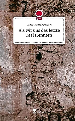 Als wir uns das letzte Mal trennten. Life is a Story - story.one