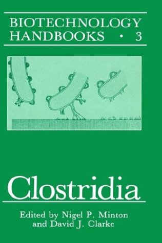 Clostridia (Biotechnology Handbooks)